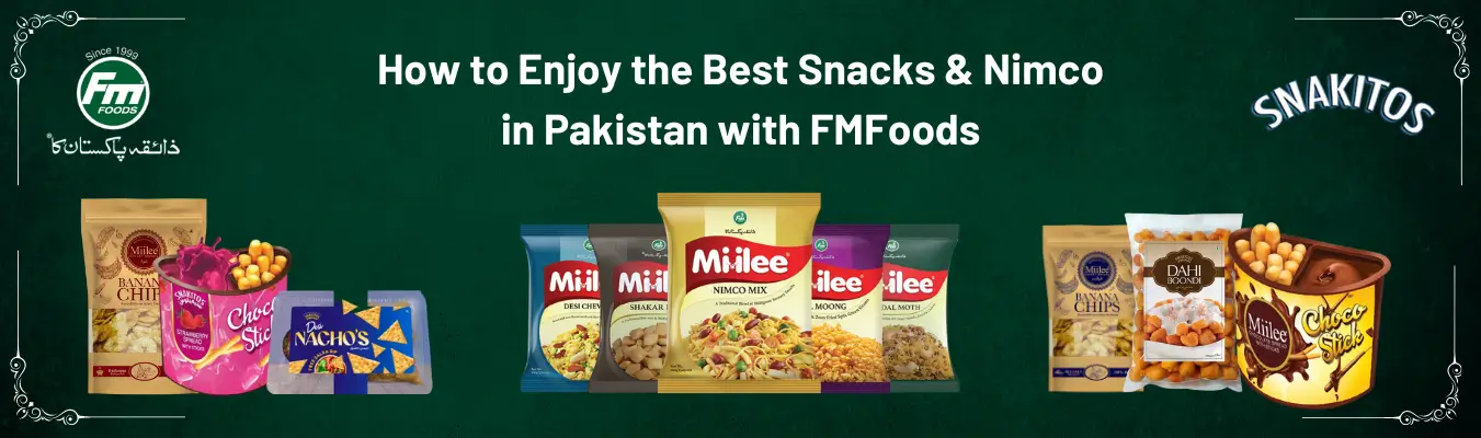 How to Enjoy the Best Snacks & Nimco in Pakistan with FMFoods
