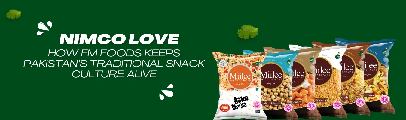 Miilee Nimco Pakistan – How FM Foods Keeps the Traditional Snack Culture Alive