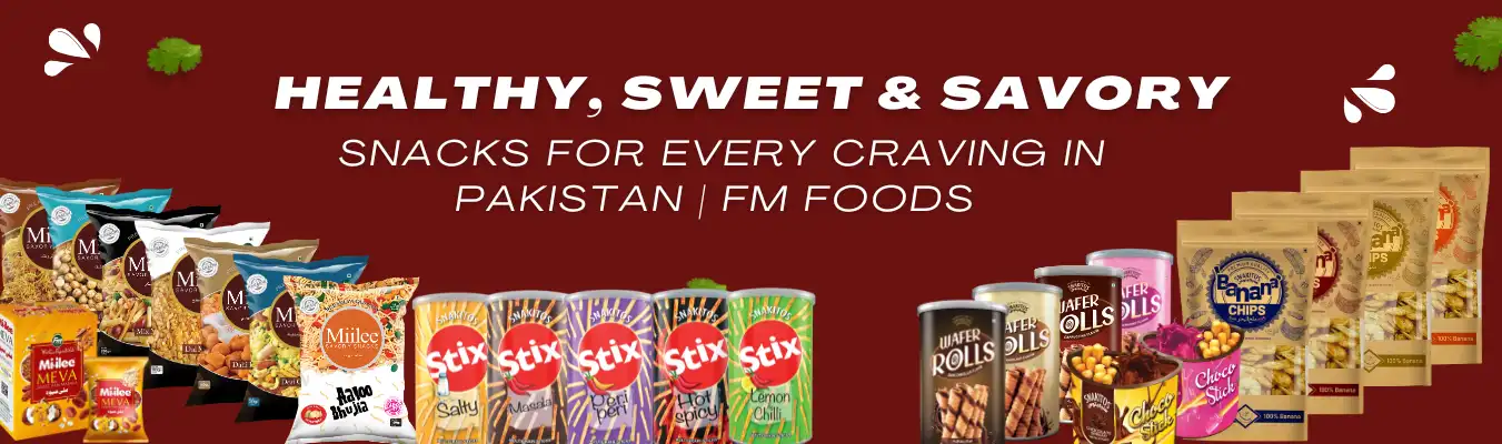 Healthy, Sweet, and Savory: Snacks for Every Craving in Pakistan | FM Foods