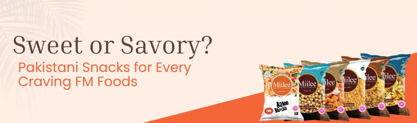 Sweet or Savory? Pakistani Snacks for Every Craving | FM Foods