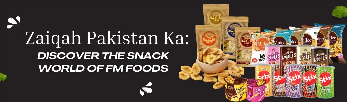 Zaiqah Pakistan Ka: Discover the Snack World of FM Foods