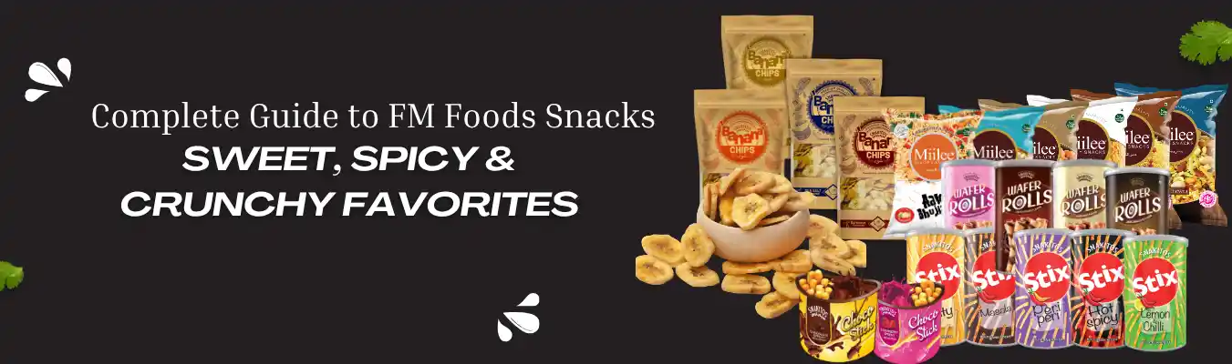 Complete Guide to FM Foods Snacks