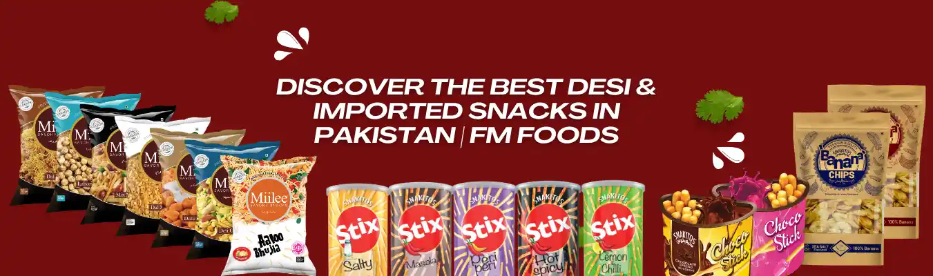 Discover the best desi & imported snacks in Pakistan | FM Foods